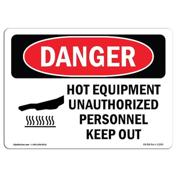 OSHA Sign, 18" Height, 24" Wide, Rigid Plastic, Hot Equipment Unauthorized Keep Out, Landscape